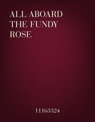 All Aboard the Fundy Rose SATB choral sheet music cover Thumbnail